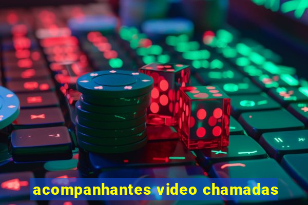 acompanhantes video chamadas